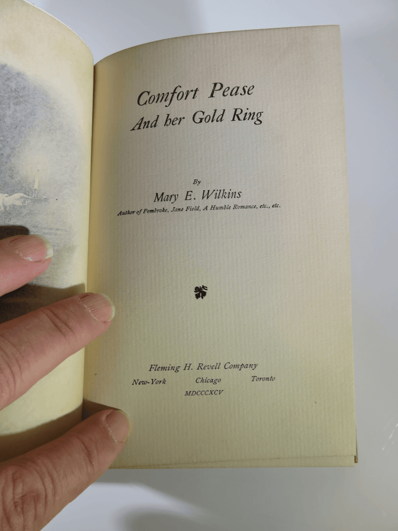 1st Edition 1895 Comfort Pease and Her Gold Ring Mary E Wilkins - Just Stuff I Sell