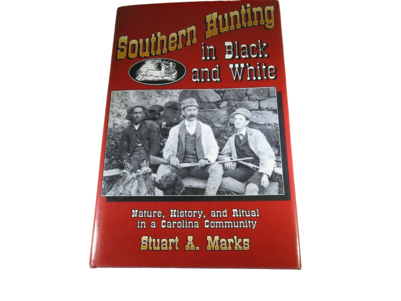 Southern Hunting in Black and White : Nature, History, and Ritual in a Carolina