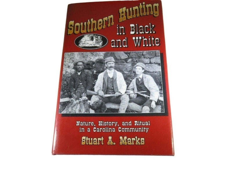 Southern Hunting in Black and White : Nature, History, and Ritual in a Carolina product image for Just Stuff I Sell, clear front view, neutral background, original listing photo, optimized descriptive alt text, centered composition variant 2