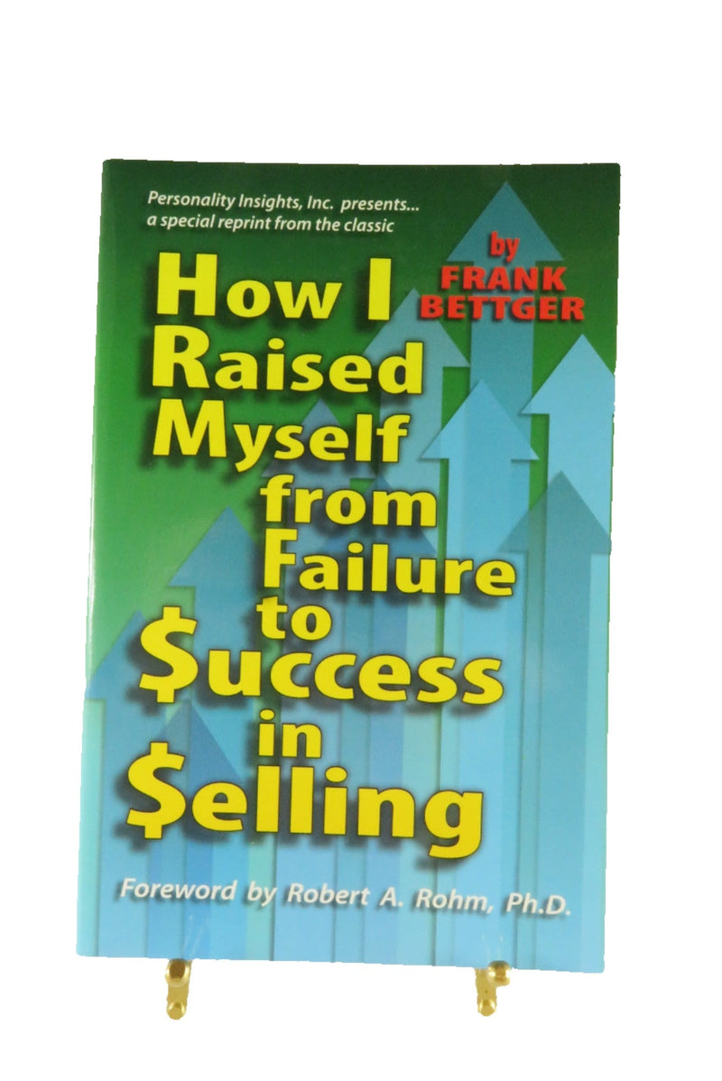 How I Raised Myself From Failure to Success in Selling Frank Bettger — front view