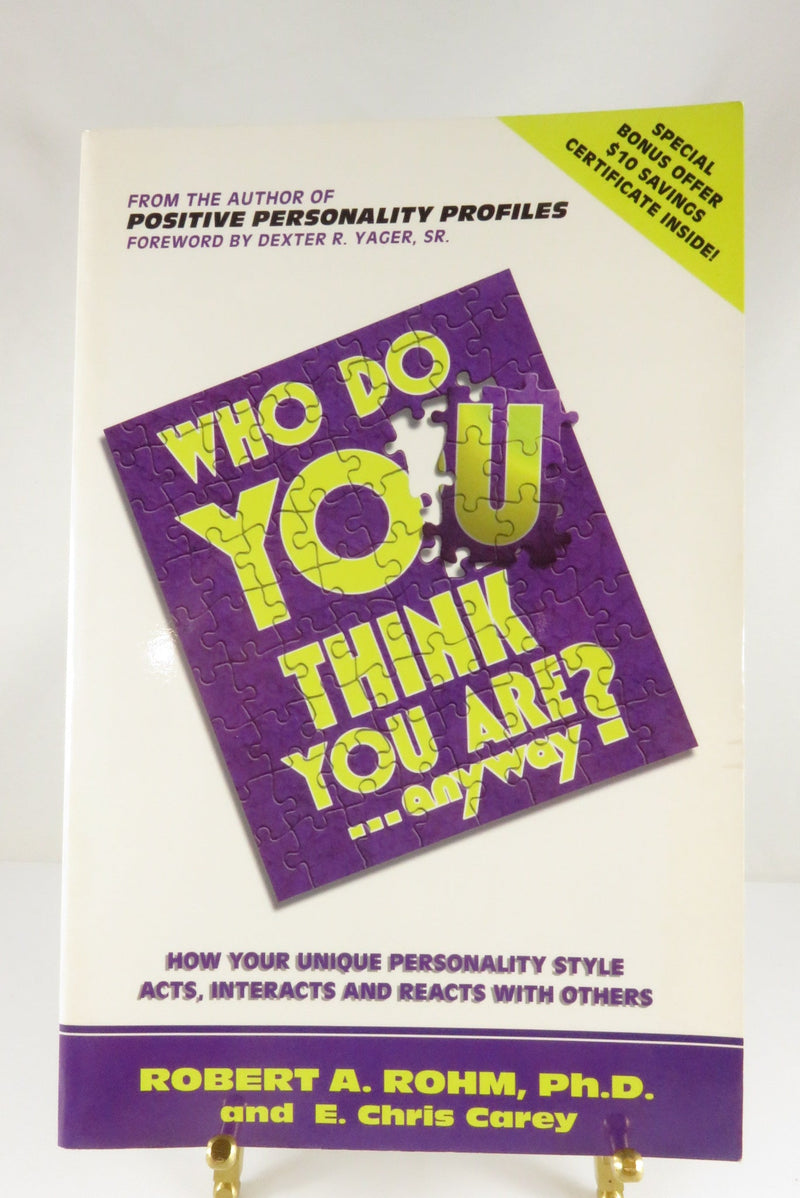 Who Do You Think You Are... Anyway? Robert A. Rohm Ph.D Personality Insights Press — front view