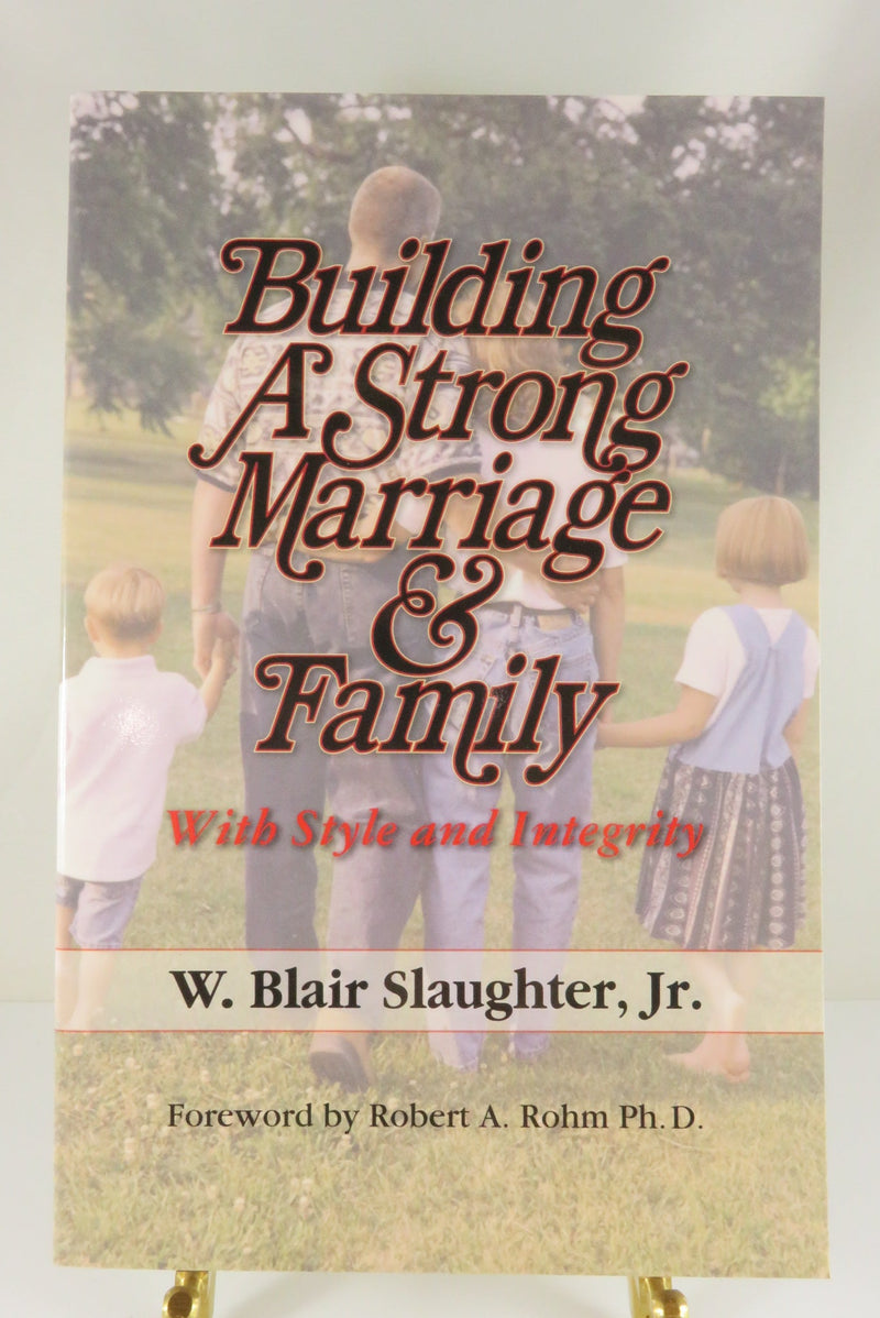 Building a Strong Marriage & Family W. Blair Slaughter, Jr. Cornerstone — front view