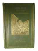 1909 1st Edition Hogarth's London Henry B. Wheatley Illustrated London England — Gold — front view