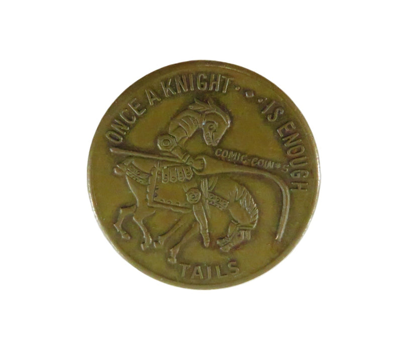 Vintage Brass Comic Coin Token "Once a King Always a King / Once a Knight Is Enough" - 1"