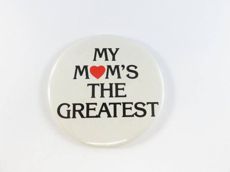 My Mom’s the Greatest Vintage Pinback Button “My Mom’s the Greatest”