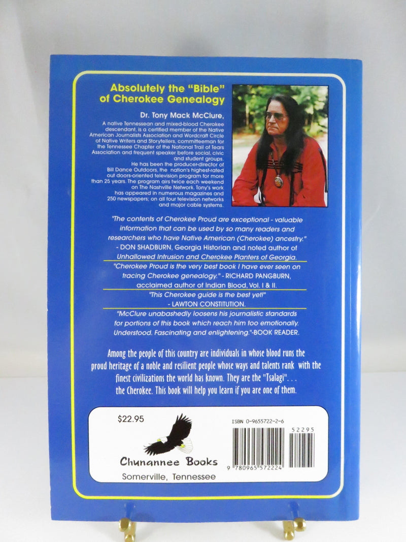 Cherokee Proud: Tracing and Honoring Cherokee Ancestors by Tony Mack McClure PhD 2000