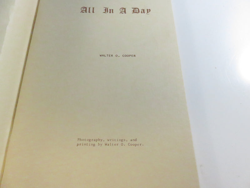 All in a Day: Poetry and Photography by Walter O. Cooper 1981