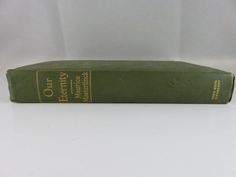 Our Eternity by Maurice Maeterlinck 1913 First Edition Dodd Mead & Co.