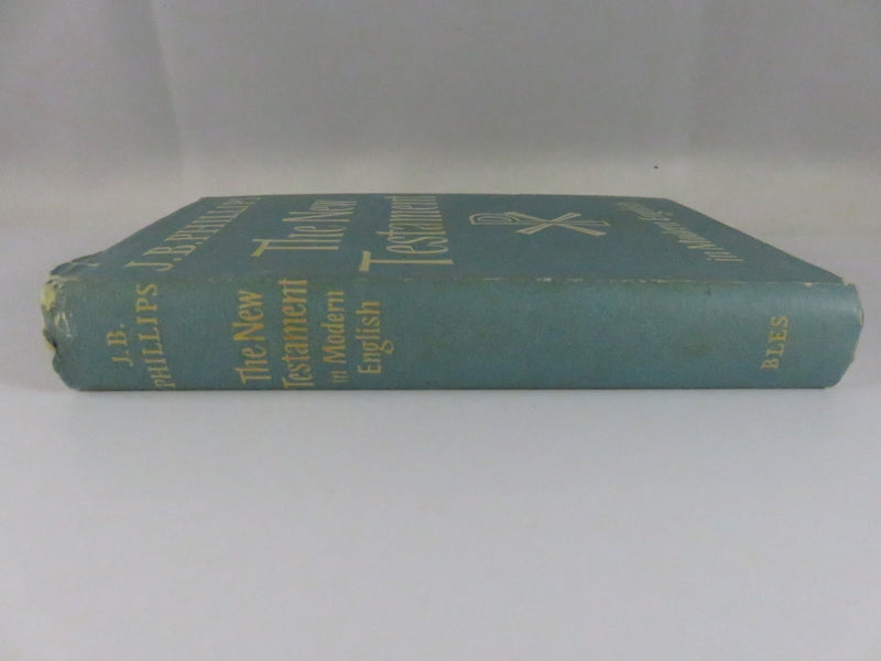The New Testament in Modern English J. B. Phillips Geoffrey Bles London 1960 Pocket Edition