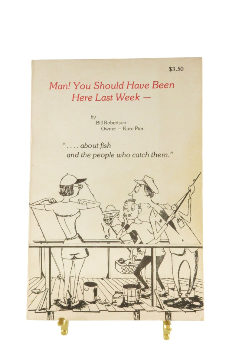 Man! You Should Have Been Here Last Week 2nd Edition Bill Robertson Kure Pier — front view
