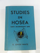 Studies in Hosea: God's Incomparable Love by K. Owen White Hardcover Biblical Studies Book with Scroll Cover and Prophet Hosea Study