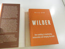 Wilder: How Rewilding Is Transforming Conservation and Changing the World by Millie Kerr, 2022 First Edition Bloomsbury Hardcover
