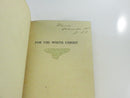 For the White Christ: A Story of the Days of Charlemagne by Robert Ames Bennet 1905 First Edition A. C. McClurg Hardcover Illustrated by Troy and Margaret West Kinney