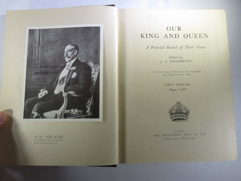 2 x Our King and Queen A Pictorial Record of their Times J. A. Hammerton Vol 1