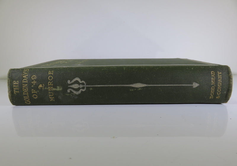 The Golden Days of '49 Kirk Munroe Dodd, Mead & Company 1889 1st Edition - Just Stuff I Sell
