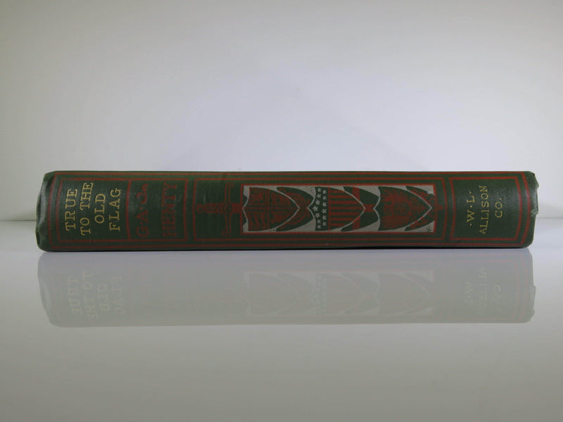 1898 True to the Old Flag A Tale of the American War of Independence G. A. Henty - Just Stuff I Sell