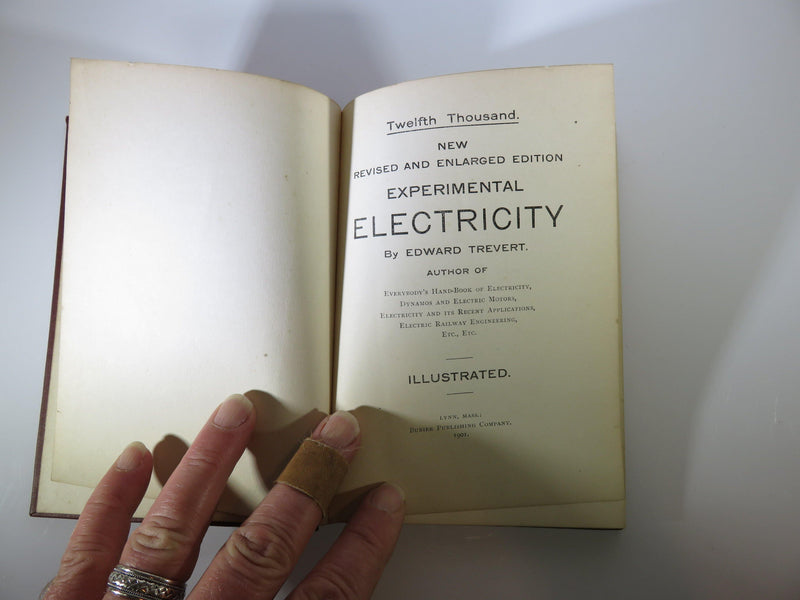 The New Experimental Electricity 1901 Revised & Enlarged Edition Edward Trevert - Just Stuff I Sell