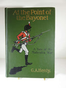 At the Point of the Bayonet A Tale of the Mahratta War G. A. Henty 1901 1st Edition - Just Stuff I Sell